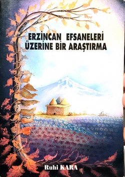 Erzincan Efsaneleri Üzerine Bir Araştırma
