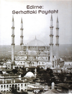 Edirne: Serhattaki Payıtaht