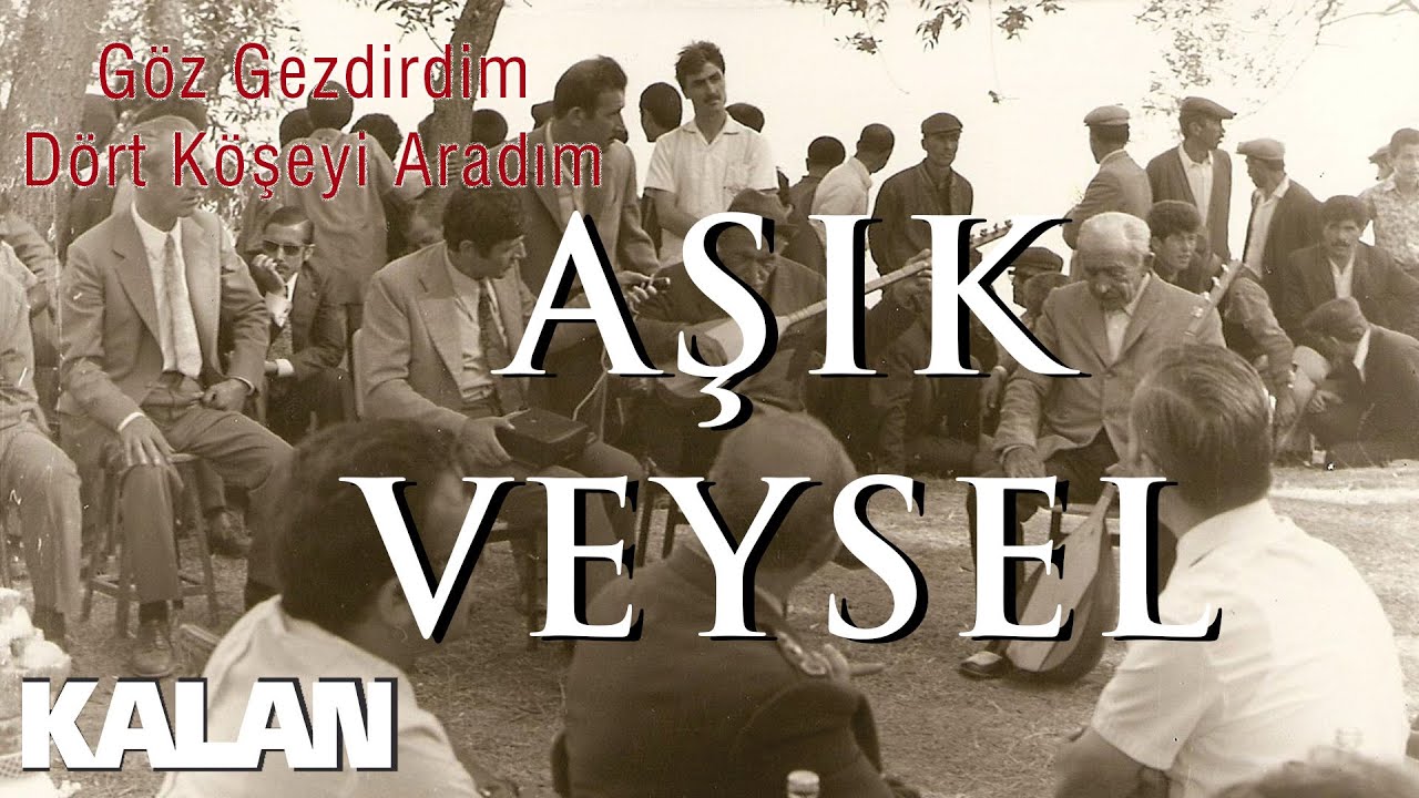 Âşık Veysel - Göz Gezdirdim Dört Köşeyi Aradım [ © 2019 Kalan Müzik ]